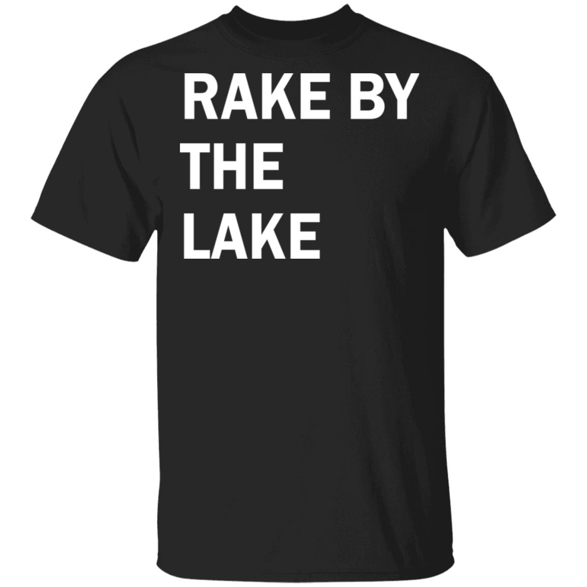 Rake By The Lake Shirt