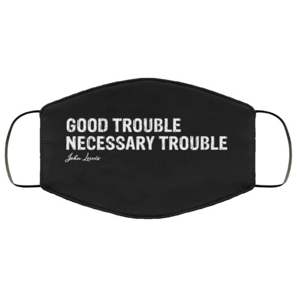 John Lewis Good Trouble Necessary Trouble Face Mask