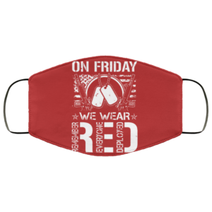 On Friday We Wear Red – Remember Everyone Deployed Face Mask