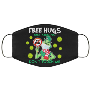 Grinch – Free Hugs Just Kidding Don’t Touch Me Face Mask