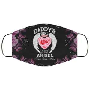 Daddy’s Girl – I Used To Be His Angel Now He’s Mine Face Mask