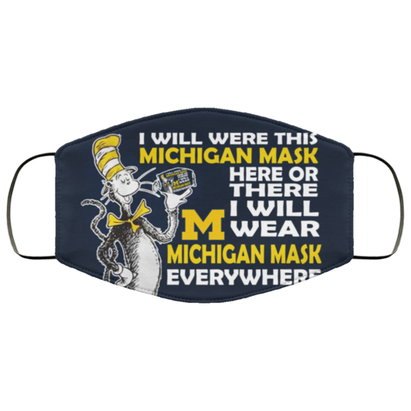 Dr Deuss – Michigan Wolverines I Will Wear Michigan Mask Everywhere Face Mask