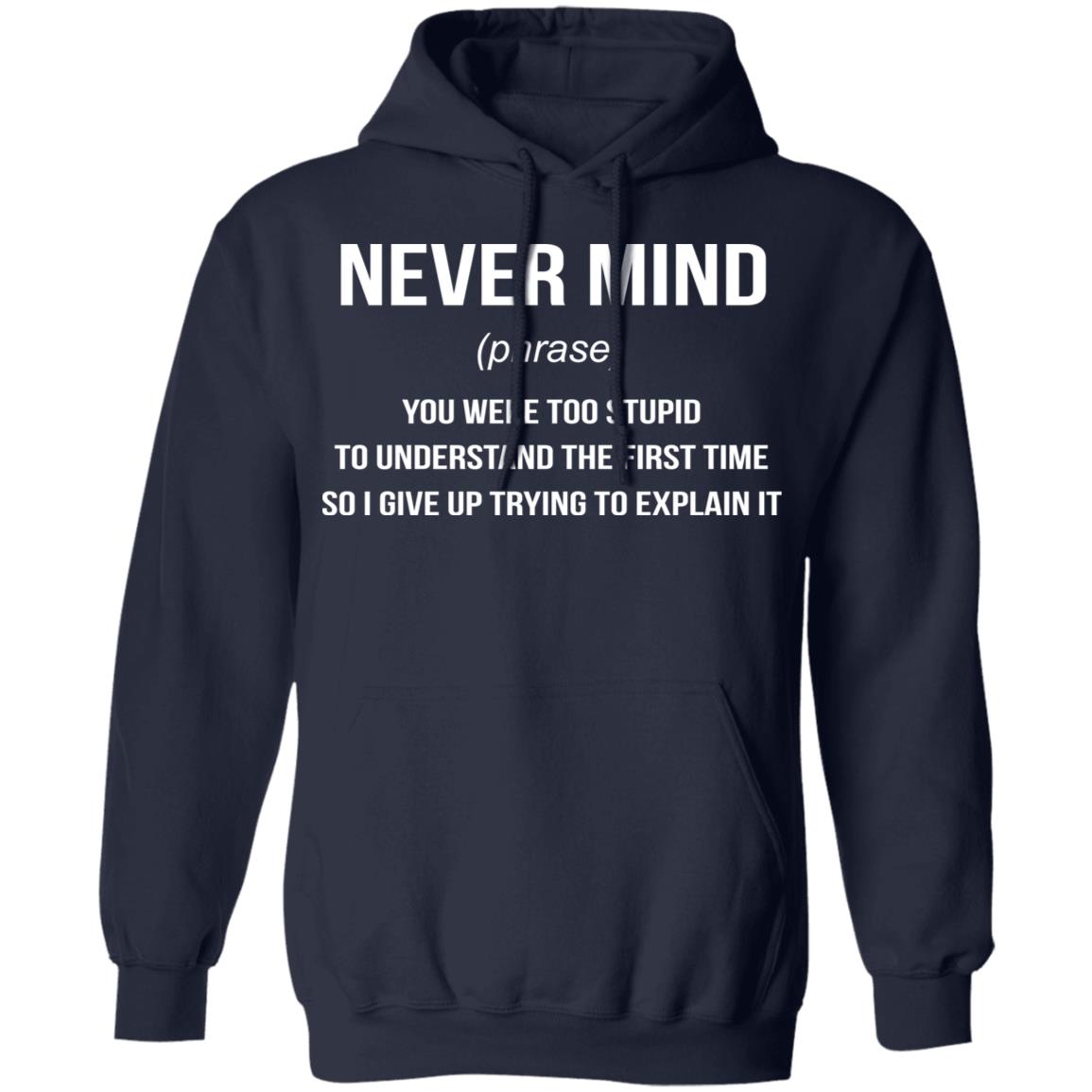 Never Mind Shirt - Allbluetees - Online T-Shirt Store - Perfect for ...