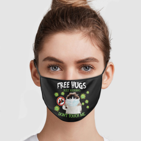Cat – Free Hugs Just Kidding Don’t Touch Me Face Mask