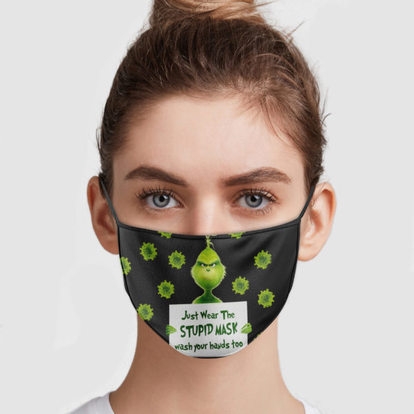 Grinch – Just Wear The Stupid Mask Wash Your Hands Too Face Mask
