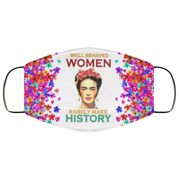 Frida Kahlo – Well Behaved Women Rarely Make History Face MaskMask