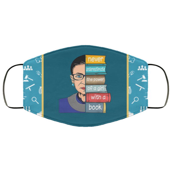 RBG – Never Underestimate The Power Of A Girl With A Book Face Mask