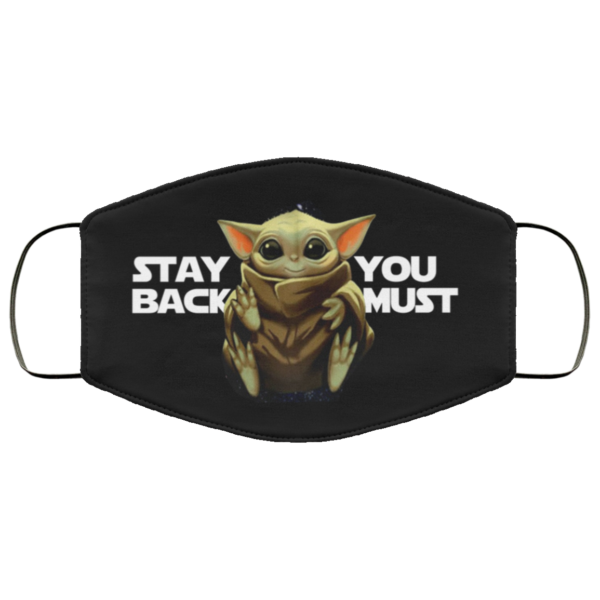 Baby Yoda – Stay Back You Must Face Mask