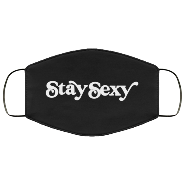 Stay Sexy Face Mask