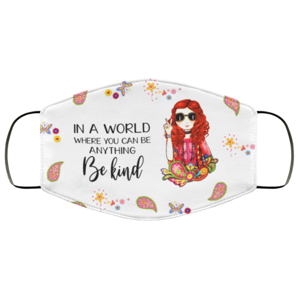 Hippie – In A World Where You Can Be Anything Be Kind Face Mask