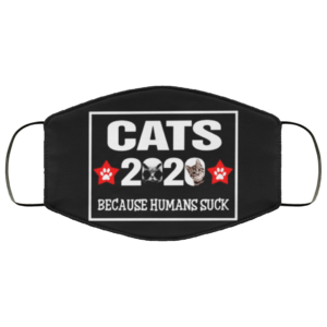 Cat 2020 Because Humans Suck Face Mask