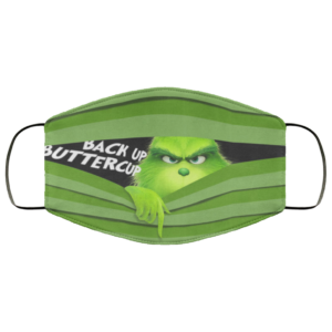 Grinch – Back Up Buttercup Face Mask
