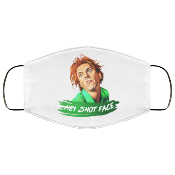 Drop Dead Fred Hey Snot Face Face Mask