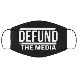 Defund The Media Face Mask