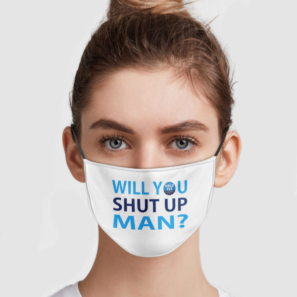 Hale Yes Congress – Will You Shut Up Man Face Mask