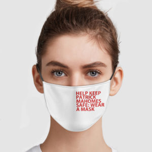 Help Keep Patrick Mahomes Safe – Wear A Mask Face Mask