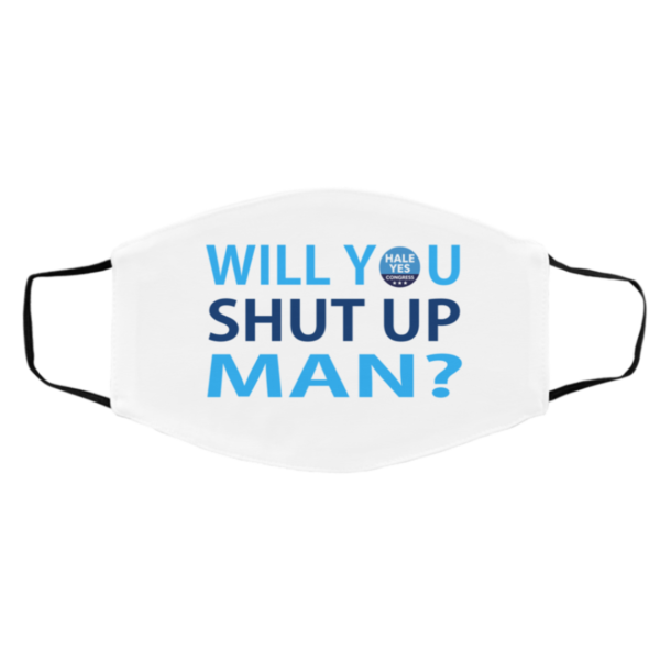 Hale Yes Congress – Will You Shut Up Man Face Mask