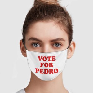 Vote For Pedro Face Mask