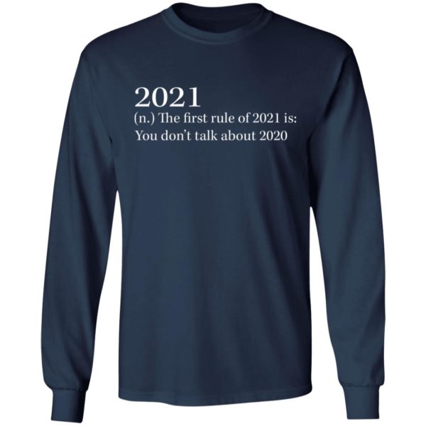 The First Rule Of 2021 Is You Don't Talk About 2020 Shirt, Hoodie ...