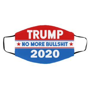Trump 2020 – No More Bullshit Face Mask