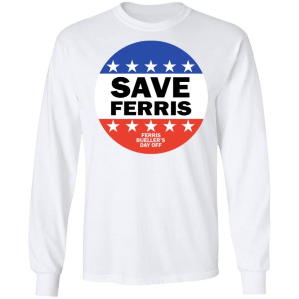 Save Ferris Shirt, Hoodie, Sweatshirt