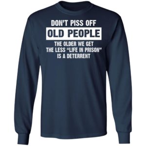 Don't Piss Off Old People Shirt, Hoodie, Sweatshirt - Allbluetees ...