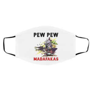 Mandalorian And Baby Yoda – Pew Pew Madafakas Face Mask