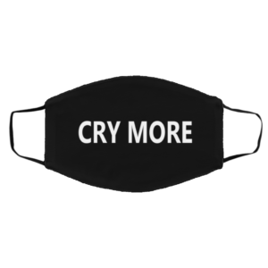 Cry More Face Mask