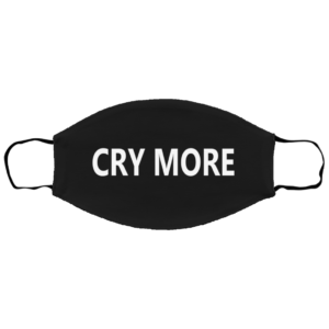 Cry More Face Mask
