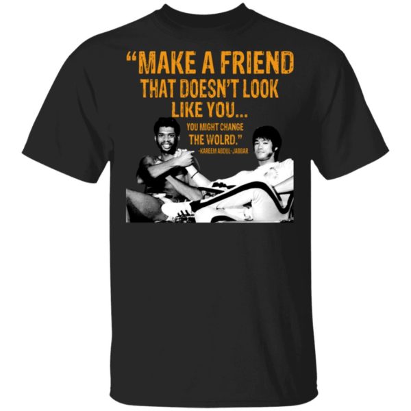 Kareem Abdul-Jabbar – Make A Friend That Doesn’t Look Like You Shirt