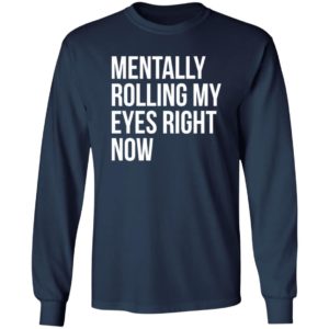 Mentally Rolling My Eyes Right Now Shirt