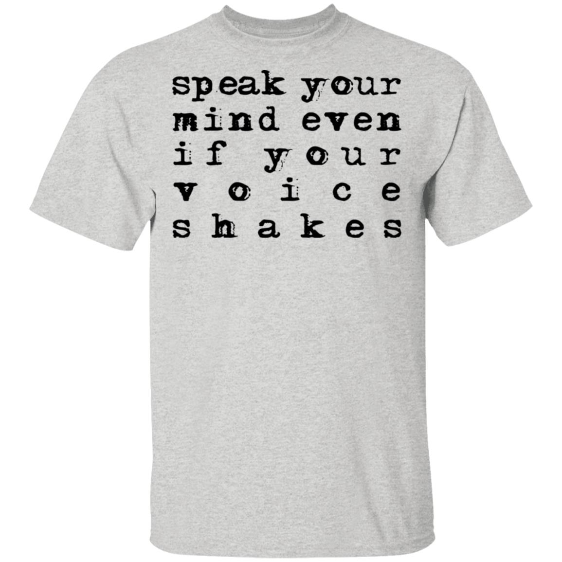 Speak Your Mind Even If Your Voice Shakes T-Shirt - Allbluetees ...