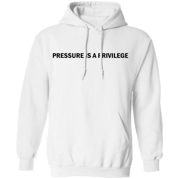 Pressure Is A Privilege Hoodie