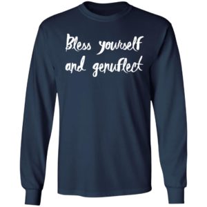 Bless Yourself And Genuflect Hoodie