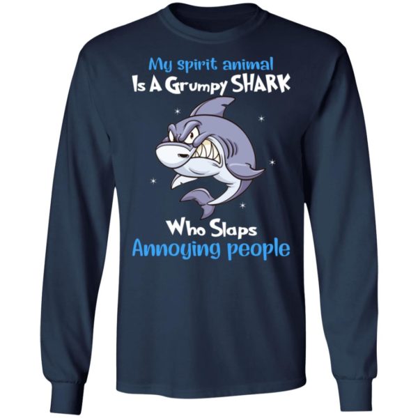 My Spirit Animal Is A Grumpy Shark Who Slaps Annoying People Shirt