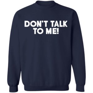 Don't Talk To Me Shirt - Allbluetees - Online T-Shirt Store - Perfect ...