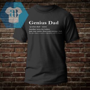 Genius Dad - Another Term For Father Shirt