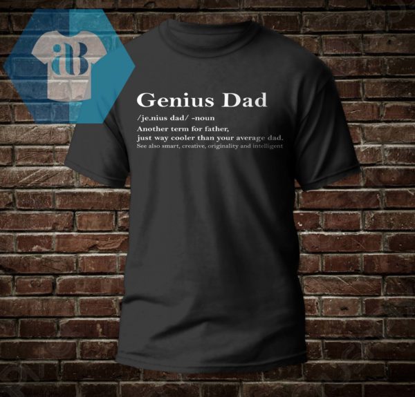 Genius Dad - Another Term For Father Shirt