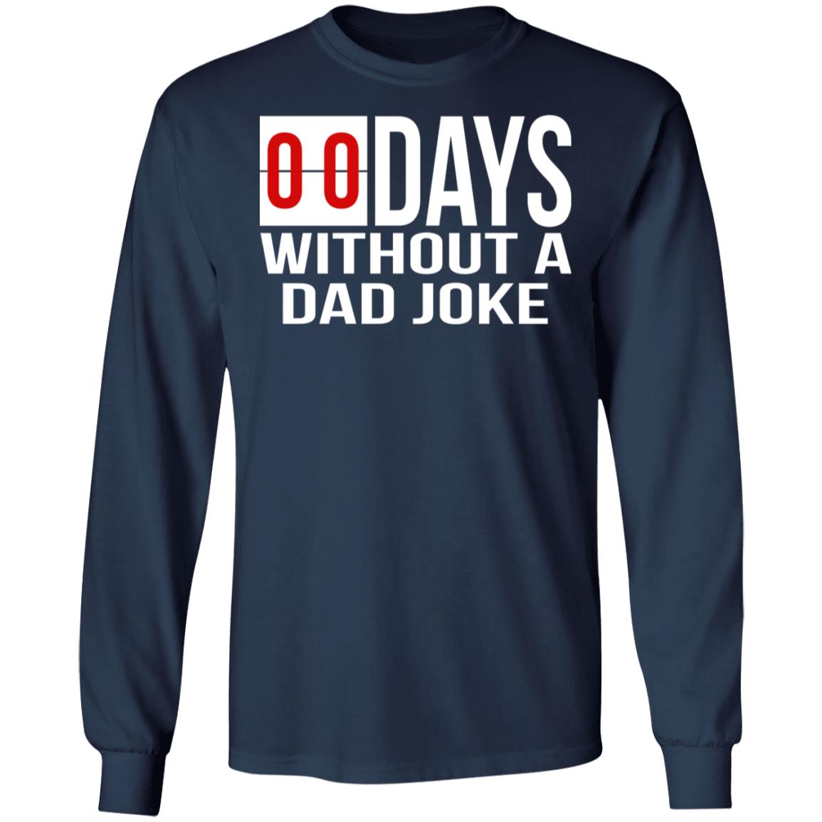 00 Days Without A Dad Joke Shirt - Allbluetees - Online T-Shirt Store ...