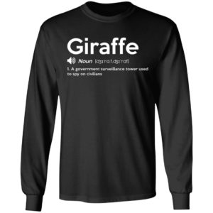Giraffe – A Government Surveillance Tower Used To Spy On Civilians Shirt