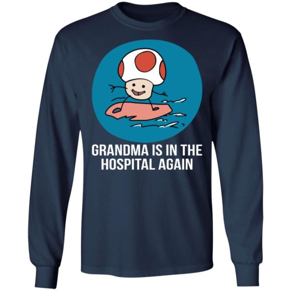 Grandma Is In The Hospital Again Shirt