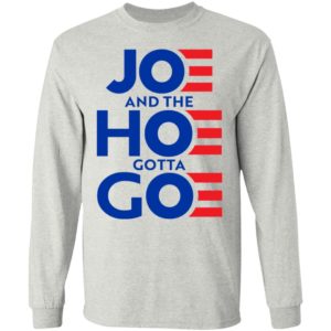 Joe And The Hoe Gotta Goe Shirt