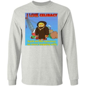 I Love Celibacy Back On The Monastery No More Nagging Wife Shirt