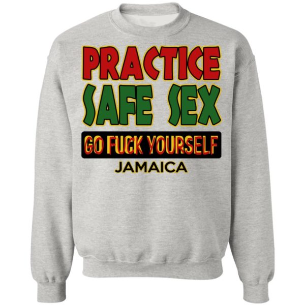 Practice Safe Sex Go Fuck Yourself Shirt