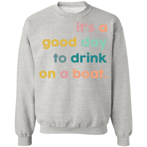 It’s A Good Day To Drink On A Boat Shirt