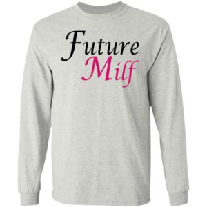 Future Milf Shirt