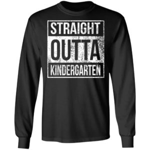 Straight Outta Kindergarten Shirt