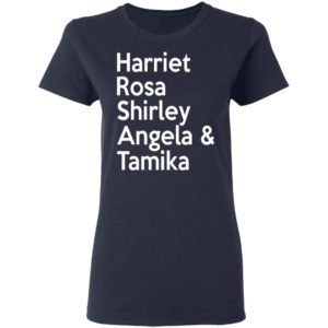 Harriet Rosa Shirley Angela Tamika Shirt