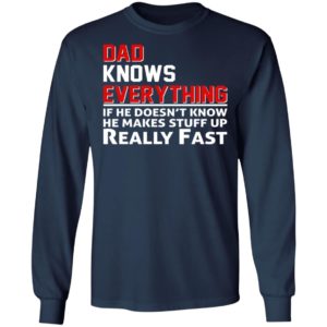 Dad Knows Everything Shirt
