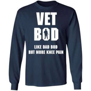 Vet Bod Like Dad Bod But More Knee Pain Shirt